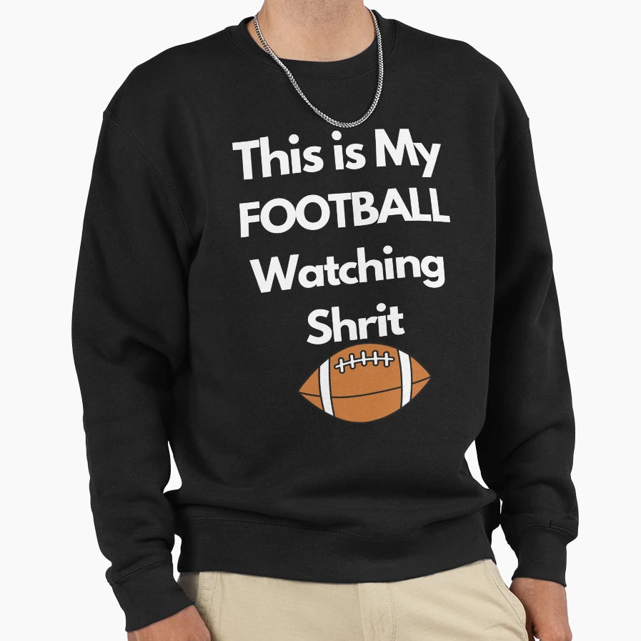 This Is My Football Watching T-Shirt - Fun Novelty Design Unisex - T-Shirt, Sweatshirt, Hoodie