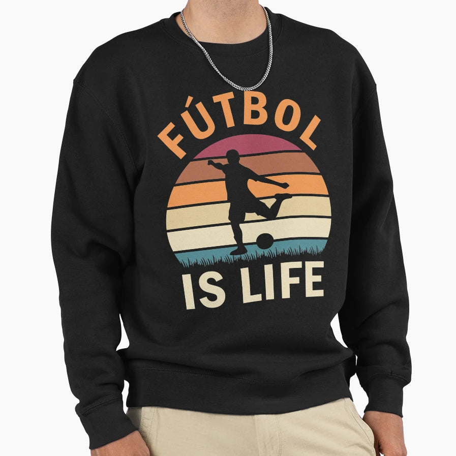 F Tbol Is Life Football And Soccer Sweatshirt - Unique Graphic Unisex - T-Shirt, Sweatshirt, Hoodie