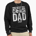 Best Coach Dad Ever Father Sweatshirt - Minimalist Print for Adults - T-Shirt, Sweatshirt, Hoodie