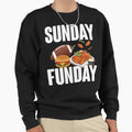 Sunday Funday Sweatshirt - Trendy Graphic Men Women - T-Shirt, Sweatshirt, Hoodie