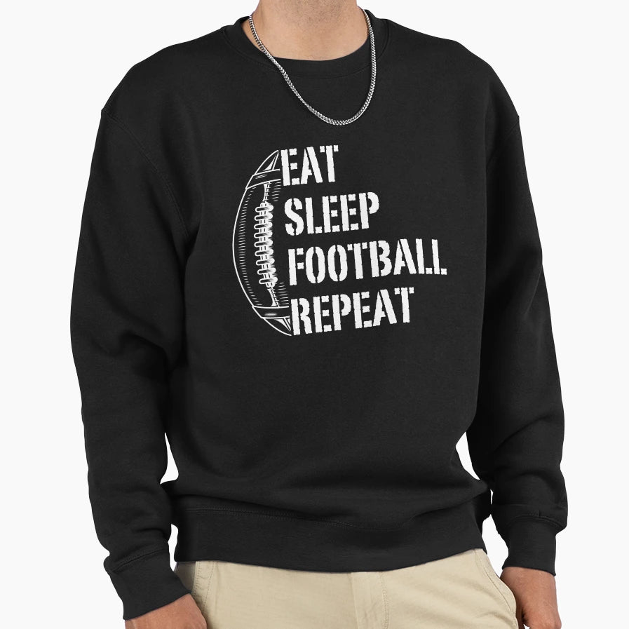 Eat Sleep Football Repeat Sunday Sweatshirt - Custom Art Print for Adults - T-Shirt, Sweatshirt, Hoodie