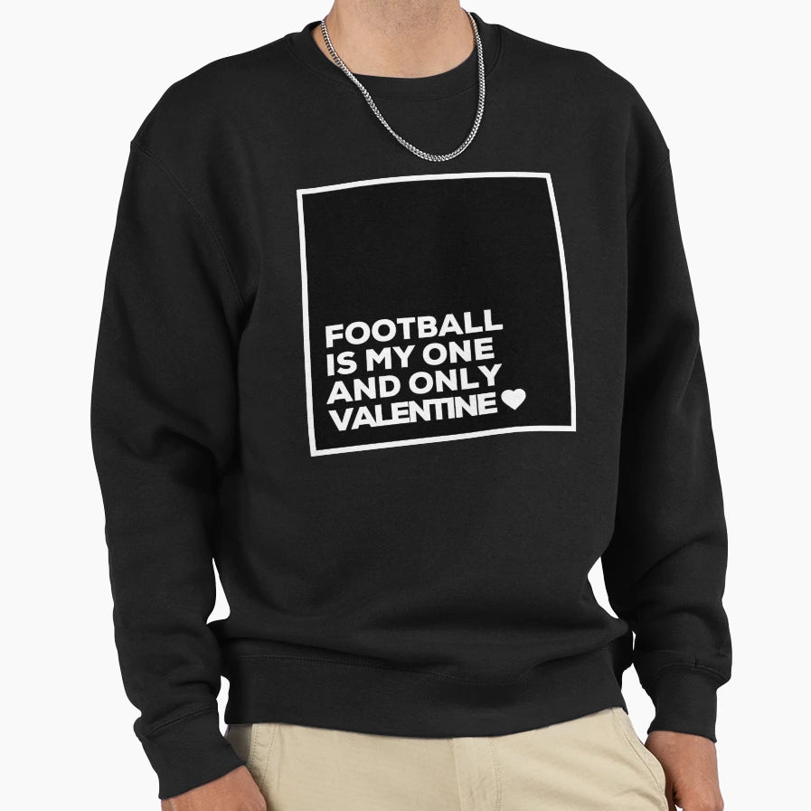 Football Is My One And Only Sweatshirt - Aesthetic Graphic for Adults - T-Shirt, Sweatshirt, Hoodie