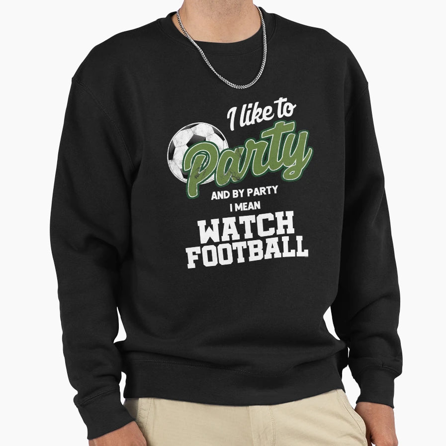 Watch Football Sweatshirt - Aesthetic Graphic Unisex - T-Shirt, Sweatshirt, Hoodie
