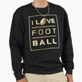 I Love Football Gold Metallic Sweatshirt - Aesthetic Graphic Men Women - T-Shirt, Sweatshirt, Hoodie