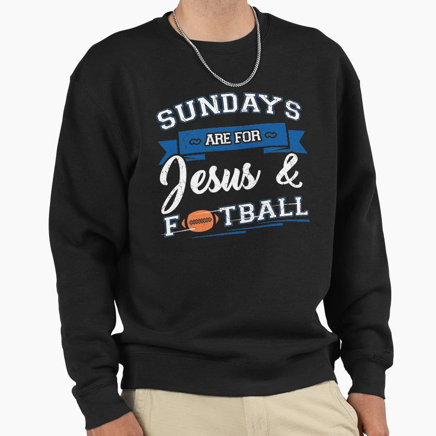 Sundays Are Jesus And Football Sweatshirt - Fun Novelty Design Unisex - T-Shirt, Sweatshirt, Hoodie