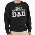 Down Syndrome Dad Awareness Month T-Shirt - Fun Novelty Design for Adults - T-Shirt, Sweatshirt, Hoodie