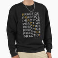 Ultimate Practice Sweatshirt - Streetwear Style Men Women - T-Shirt, Sweatshirt, Hoodie