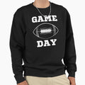 Game Day Sweatshirt - Graphic Print Men Women - T-Shirt, Sweatshirt, Hoodie