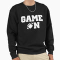 Game Football Sweatshirt - Casual Everyday Wear Unisex - T-Shirt, Sweatshirt, Hoodie