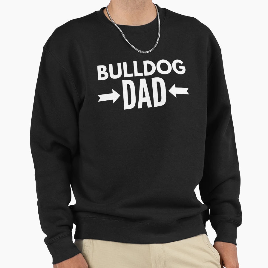 Bulldog Dad Sweatshirt - Trendy Graphic Men Women - T-Shirt, Sweatshirt, Hoodie