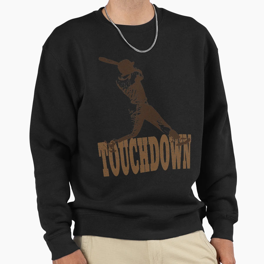 Funny Touchdown Baseball Sweatshirt - Casual Everyday Wear Men Women - T-Shirt, Sweatshirt, Hoodie