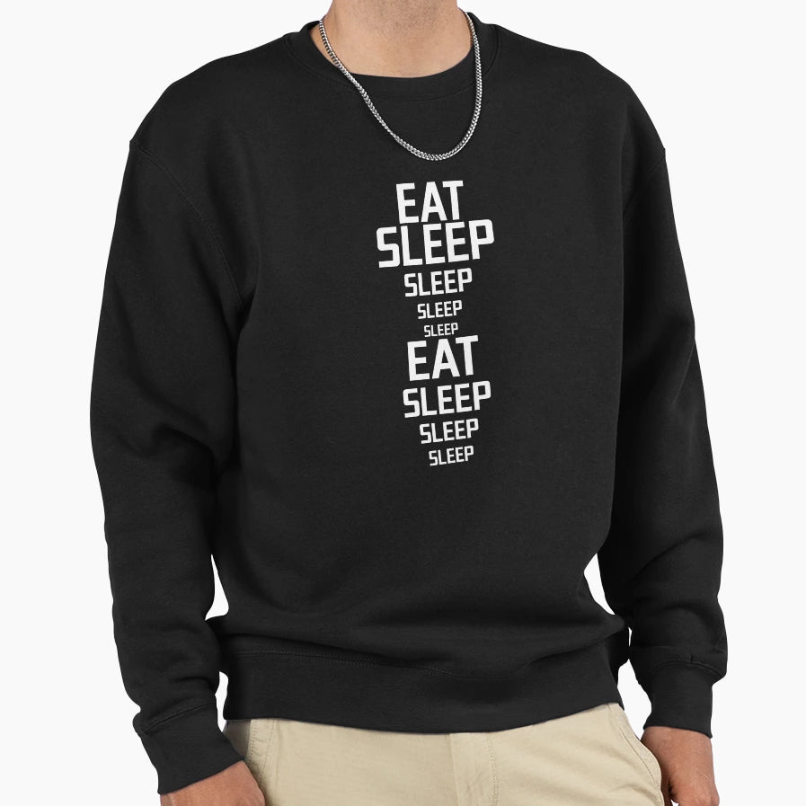 Eat Sleep Sweatshirt - Unique Graphic Unisex - T-Shirt, Sweatshirt, Hoodie