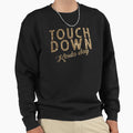 Touchdown Kinda Day Gift And Sweatshirt - Custom Art Print Men Women - T-Shirt, Sweatshirt, Hoodie