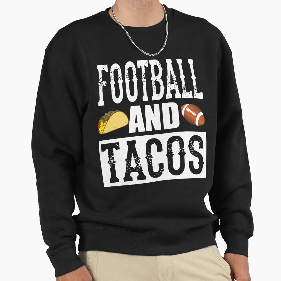 Football And Tacos Funny Taco Sweatshirt - Fun Novelty Design Unisex - T-Shirt, Sweatshirt, Hoodie
