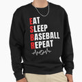 Eat Sleep Baseball Repeat Sweatshirt - Graphic Print Unisex - T-Shirt, Sweatshirt, Hoodie