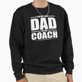 Dad Coach Dad Daddy Father Fathers Sweatshirt - Minimalist Print Men Women - T-Shirt, Sweatshirt, Hoodie