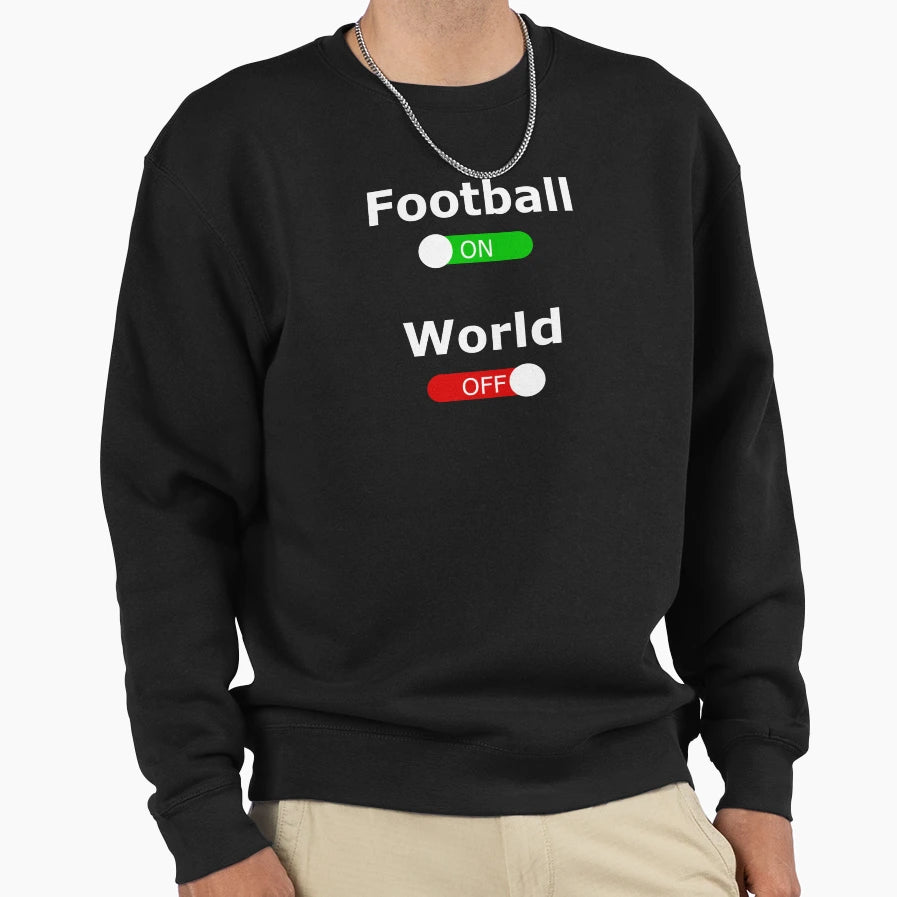 Football World Off Sweatshirt - Fun Novelty Design for Adults - T-Shirt, Sweatshirt, Hoodie