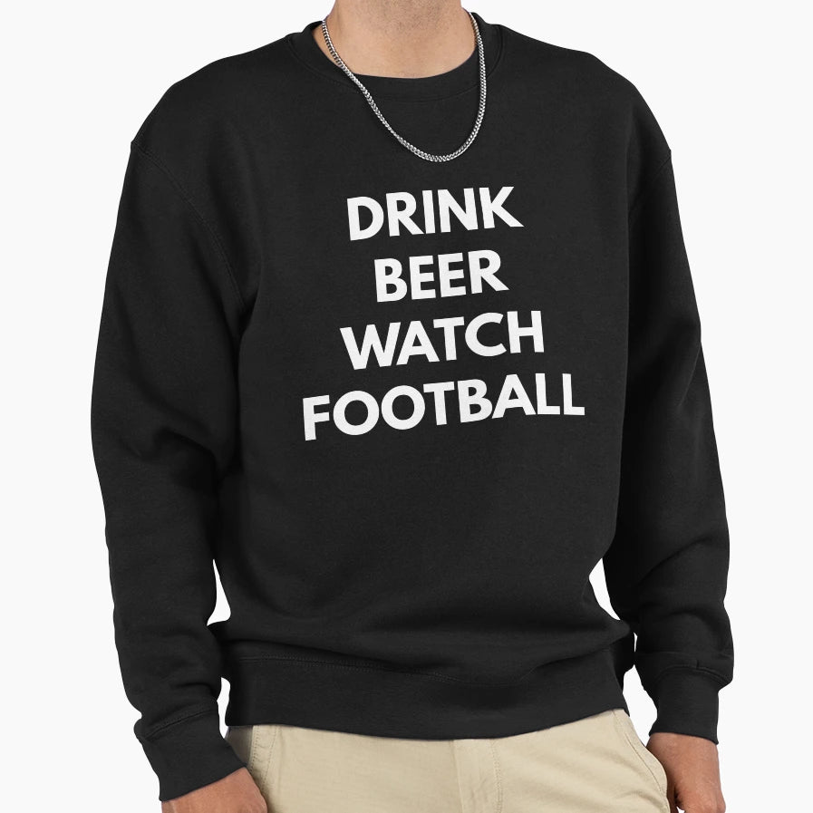 Drink Beer Watch Football T-Shirt - Custom Art Print Unisex - T-Shirt, Sweatshirt, Hoodie