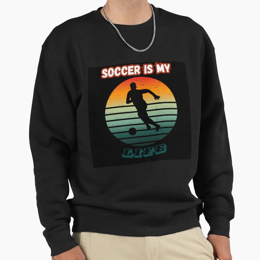 Soccer Is My Life Sweatshirt - Minimalist Print for Adults - T-Shirt, Sweatshirt, Hoodie