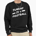 Sunday Is Football Gift Sweatshirt - Casual Everyday Wear Men Women - T-Shirt, Sweatshirt, Hoodie