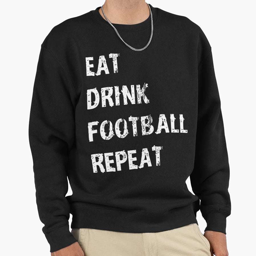 Eat Drink Football Repeat Gift T-Shirt - Fun Novelty Design for Adults - T-Shirt, Sweatshirt, Hoodie