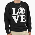 Soccer Love Sweatshirt - Fun Novelty Design Unisex - T-Shirt, Sweatshirt, Hoodie
