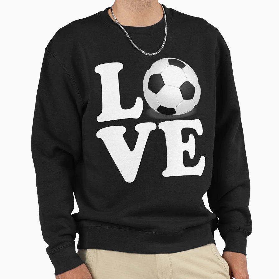 Soccer Love Sweatshirt - Fun Novelty Design Unisex - T-Shirt, Sweatshirt, Hoodie