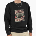 American Football Sweatshirt - Unique Graphic for Adults - T-Shirt, Sweatshirt, Hoodie