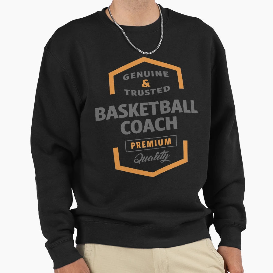 Basketball Coach Sweatshirt - Novelty Apparel Men Women - T-Shirt, Sweatshirt, Hoodie