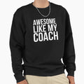 Awesome Like My Coach Funny Athlete T-Shirt - Aesthetic Graphic Unisex - T-Shirt, Sweatshirt, Hoodie