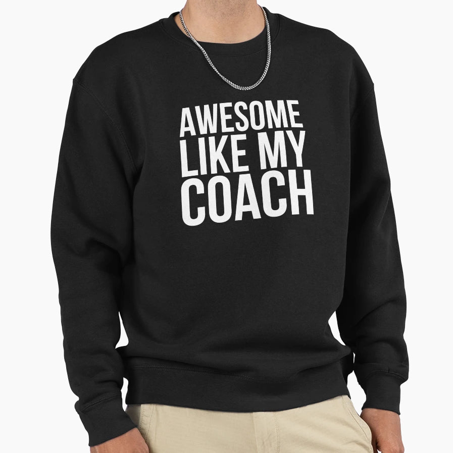 Awesome Like My Coach Funny Athlete T-Shirt - Aesthetic Graphic Unisex - T-Shirt, Sweatshirt, Hoodie