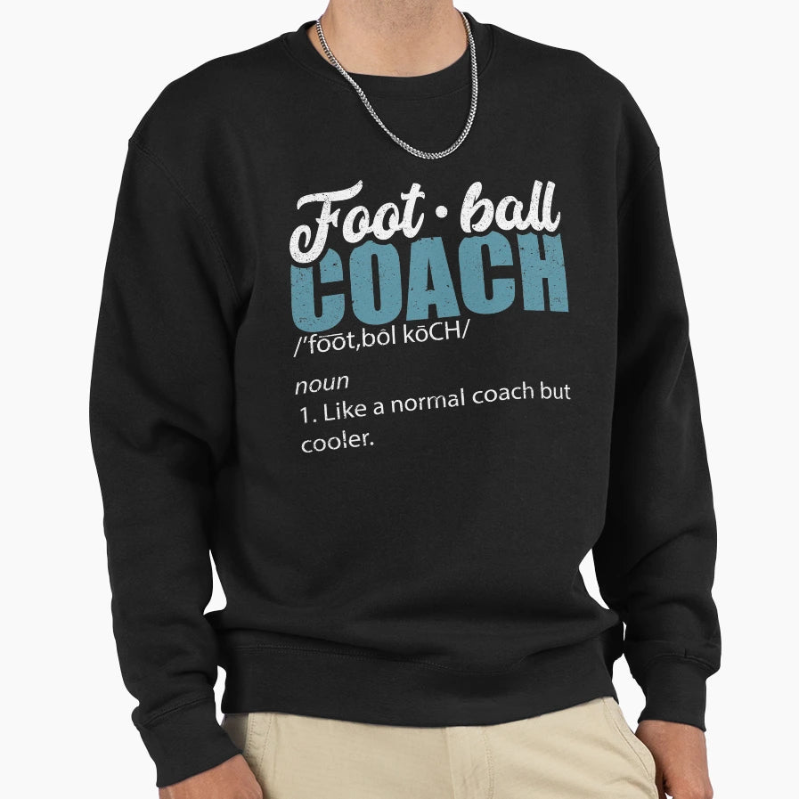 Football Coach Definition Ball Sweatshirt - Minimalist Print Men Women - T-Shirt, Sweatshirt, Hoodie