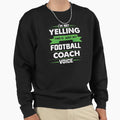Im Not Yelling This Is Just My Sweatshirt - Graphic Print for Adults - T-Shirt, Sweatshirt, Hoodie