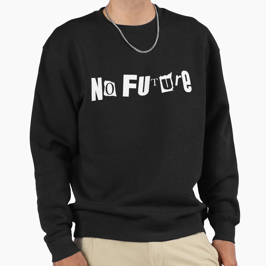No Future Sweatshirt - Unique Graphic Unisex - T-Shirt, Sweatshirt, Hoodie