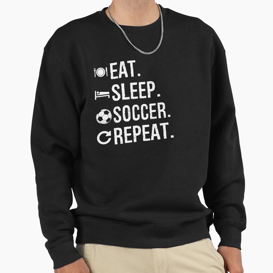 Eat Sleep Soccer Repeat Sports Ball T-Shirt - Fun Novelty Design Men Women - T-Shirt, Sweatshirt, Hoodie