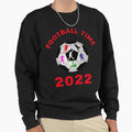 Football Time 2022 Sweatshirt - Streetwear Style for Adults - T-Shirt, Sweatshirt, Hoodie