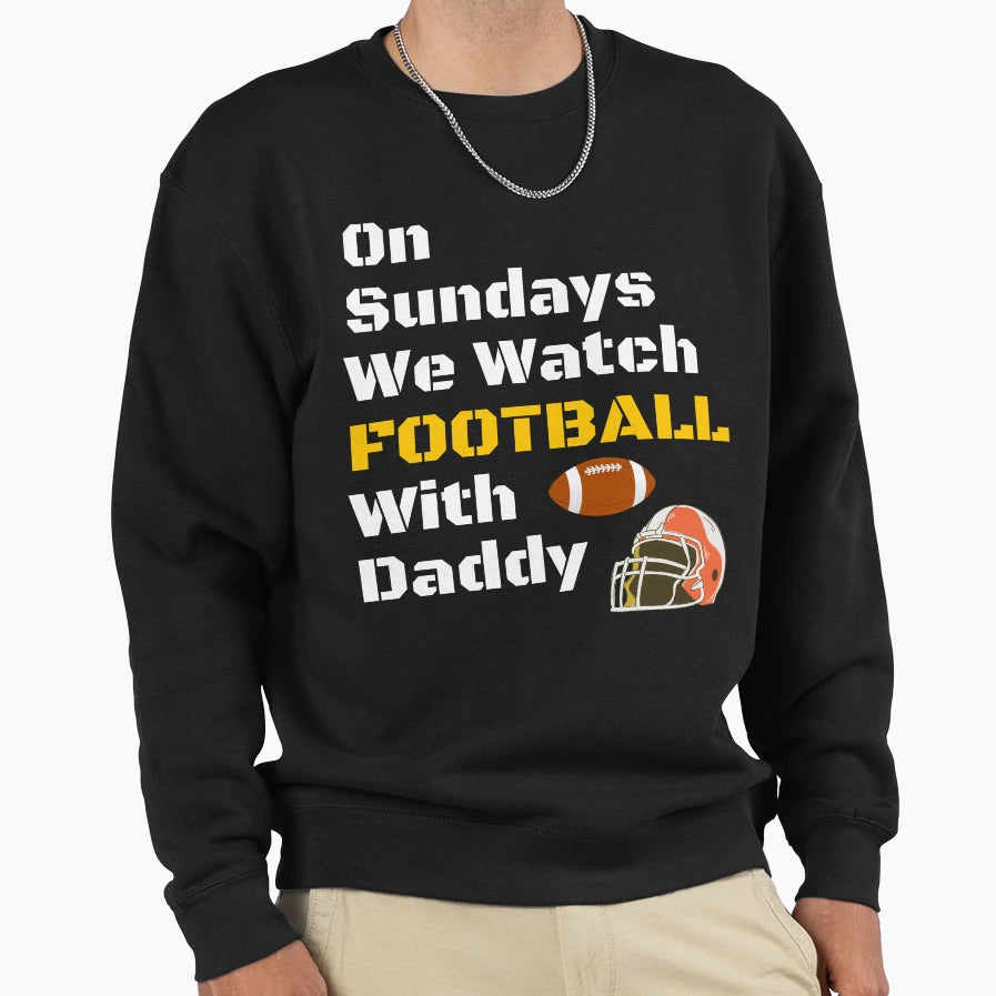 Sundays We Watch Football Daddy Funny T-Shirt - Minimalist Print Men Women - T-Shirt, Sweatshirt, Hoodie