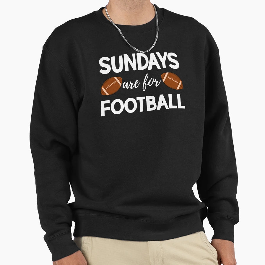 Sundays Are Football Sweatshirt - Streetwear Style for Adults - T-Shirt, Sweatshirt, Hoodie