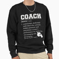 Coach Definition Funny Coach Sweatshirt - Novelty Apparel for Adults - T-Shirt, Sweatshirt, Hoodie