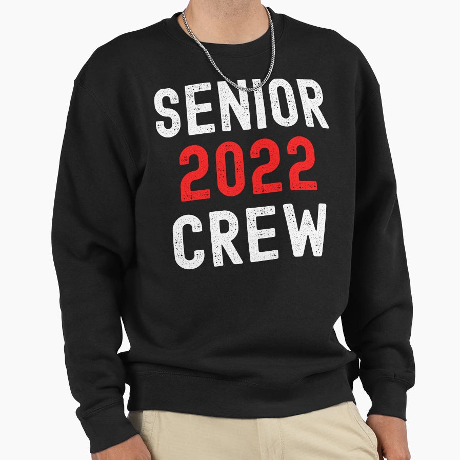 Senior Class 2022 Sweatshirt - Streetwear Style for Adults - T-Shirt, Sweatshirt, Hoodie