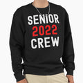 Senior Class 2022 Sweatshirt - Streetwear Style for Adults - T-Shirt, Sweatshirt, Hoodie