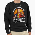 Sundays Are Jesus Church And Sweatshirt - Streetwear Style Men Women - T-Shirt, Sweatshirt, Hoodie
