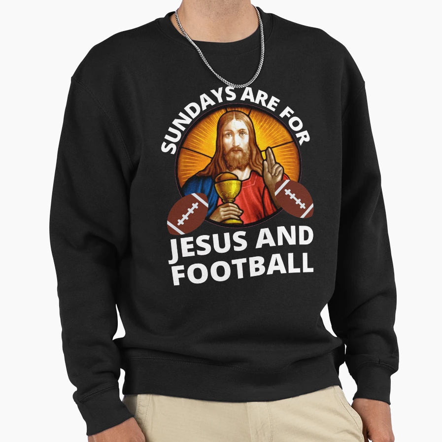 Sundays Are Jesus Church And Sweatshirt - Streetwear Style Men Women - T-Shirt, Sweatshirt, Hoodie