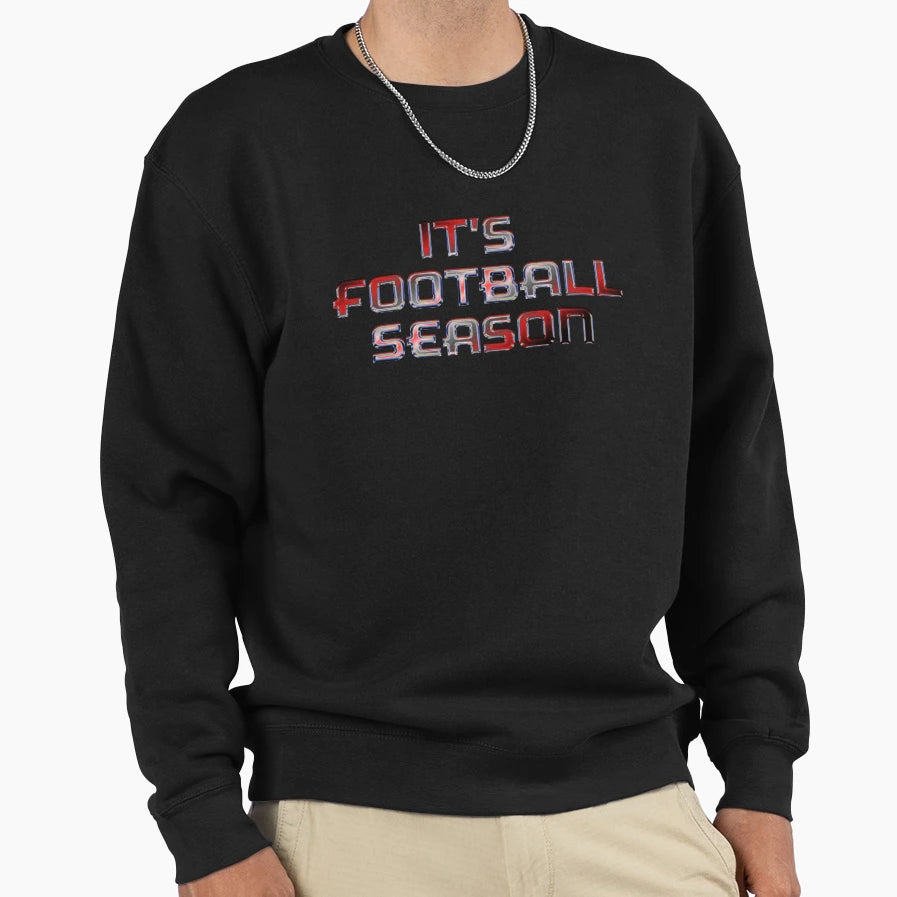 Its Football Season Begins Now Sweatshirt - Trendy Graphic Men Women - T-Shirt, Sweatshirt, Hoodie