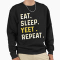 Eat Sleep Yeet Repeat T Shirts Gifts T-Shirt - Trendy Graphic for Adults - T-Shirt, Sweatshirt, Hoodie