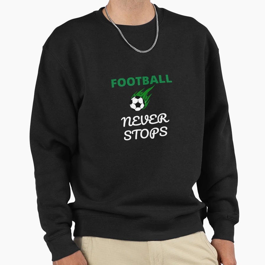 Football Never Stops Sweatshirt - Minimalist Print Men Women - T-Shirt, Sweatshirt, Hoodie