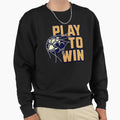 Play To Win Sweatshirt - Graphic Print Men Women - T-Shirt, Sweatshirt, Hoodie