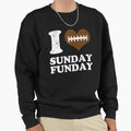 I Love Sunday Funday Football Sweatshirt - Custom Art Print for Adults - T-Shirt, Sweatshirt, Hoodie