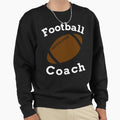 American Football Coach American Sweatshirt - Graphic Print Men Women - T-Shirt, Sweatshirt, Hoodie