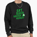 Eat Sleep Soccer Repeat Soccer Sweatshirt - Trendy Graphic Men Women - T-Shirt, Sweatshirt, Hoodie
